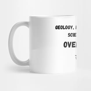 Geology , Because exact sciences are overrated Mug